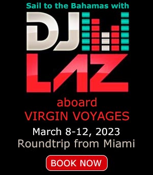 DJ Laz Cruise March 8-12, 2023 Roundtrip from Miami