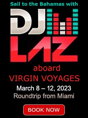 DJ Laz Cruise March 8-12, 2023 Roundtrip from Miami